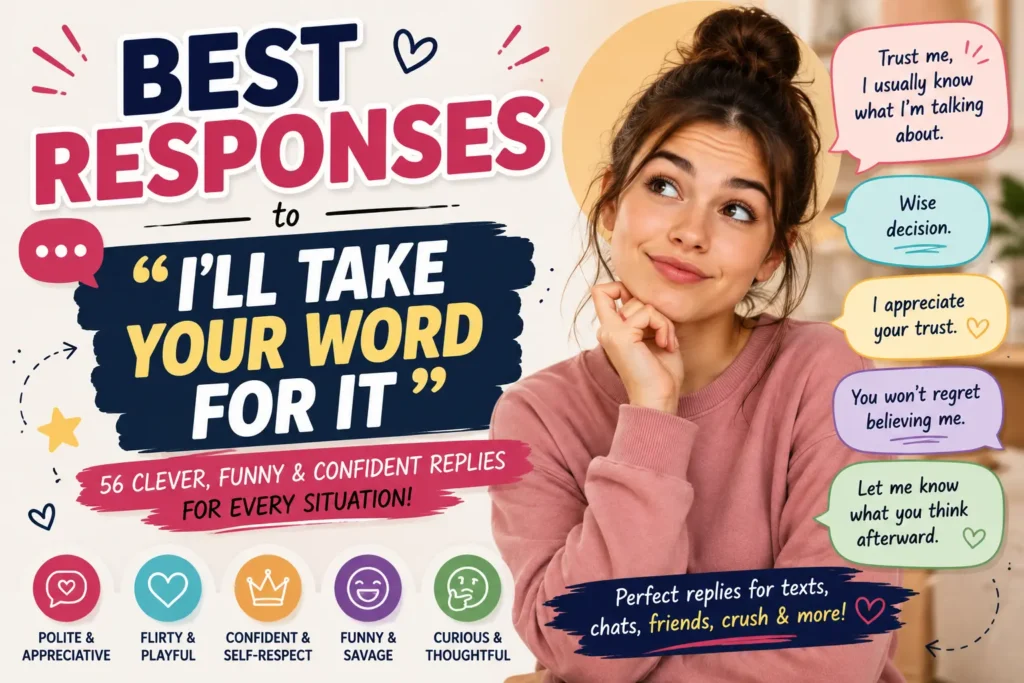 best responses to ill take your word for it
