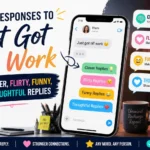 best responses to just got off work