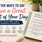better ways to say have a great rest of your day