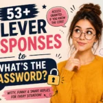 clever responses to what s the password