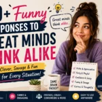 funny responses to great minds think alike