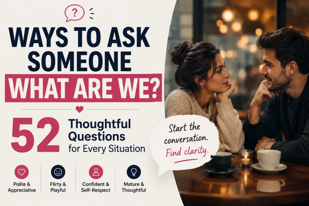 ways to ask someone what are we
