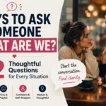 ways to ask someone what are we