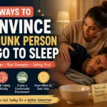 ways to convince a drunk person to go to sleep
