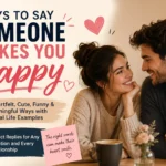 ways to say someone makes you happy